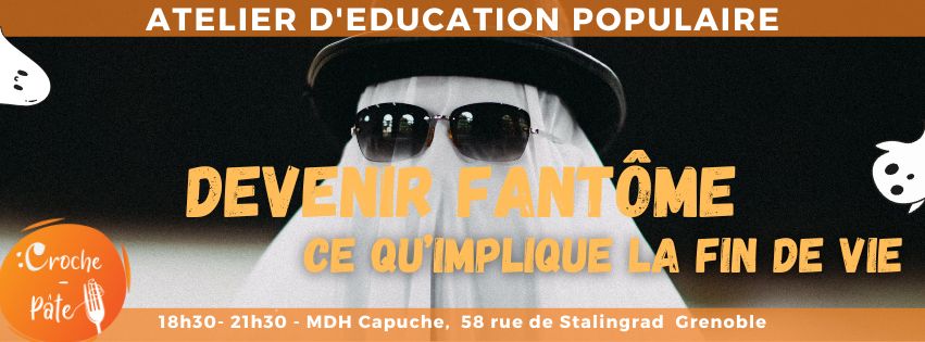 Atelier d'éducation populaire - Devenir Fantôme, ce qu'implique la fin de vie