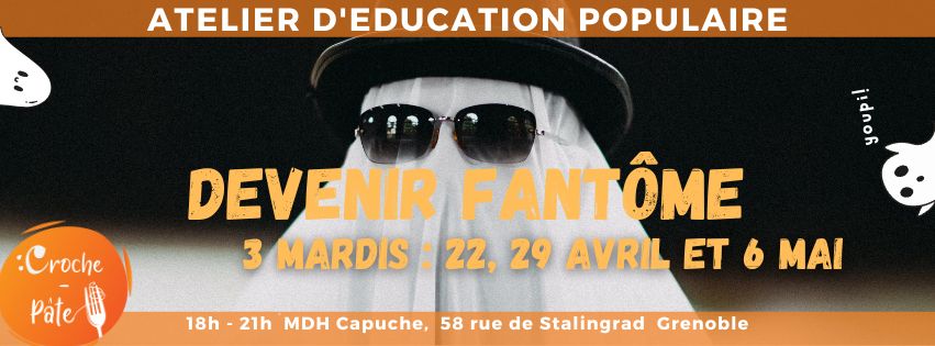 Cycle d’atelier d’éduc pop « Devenir fantôme » – Croche-pâte
