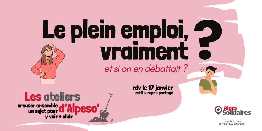 Le plein emploi, vraiment ? Et si on en débattait ?