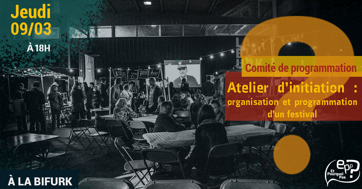 Atelier d&rsquo;initiation : organisation et programmation d&rsquo;un festival, 09/03