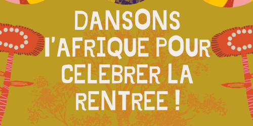 Dansons l&rsquo;Afrique pour célébrer la rentrée ! Grenoble