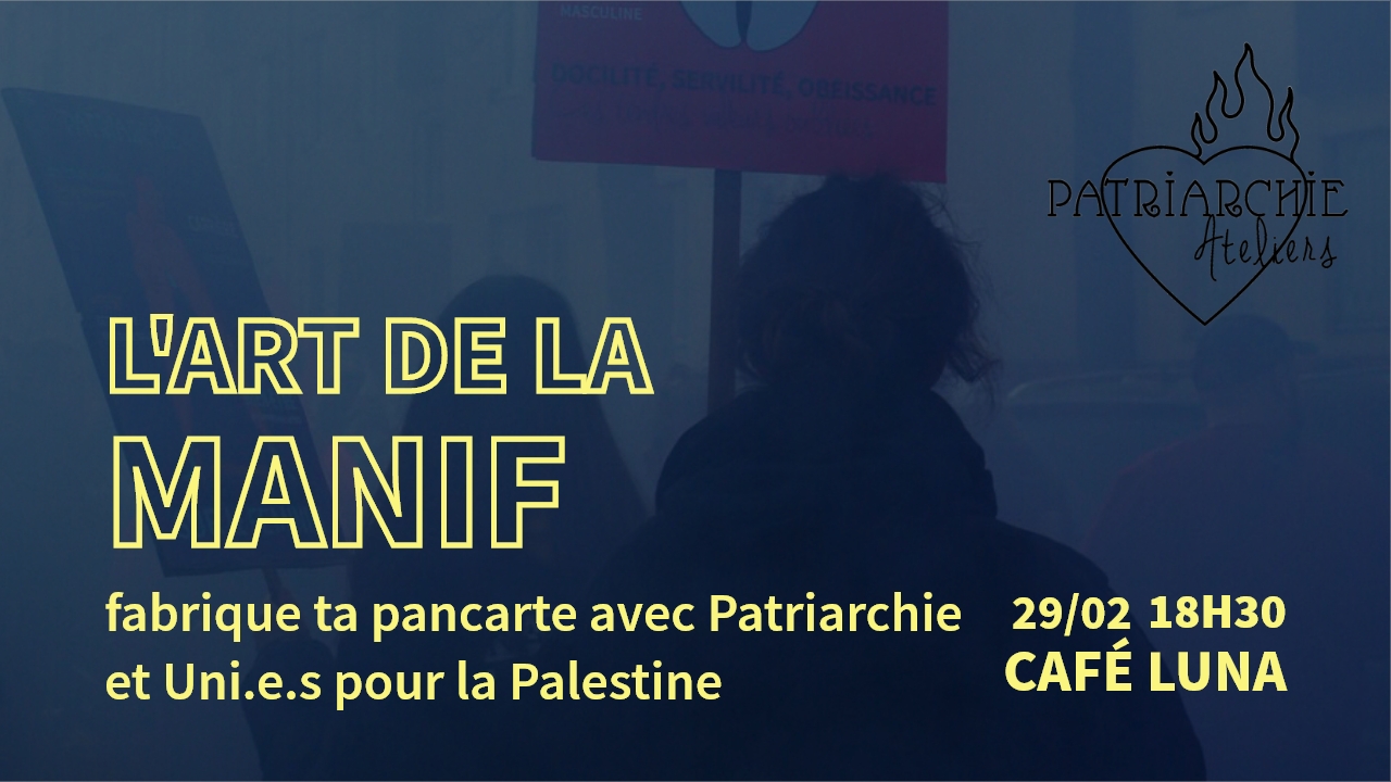Atelier Patriarchie Histoire de l’Art de la manif au profit du collectif Uni.e.s pour la Palestine