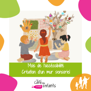 Mois de l’accessibilité – Création d’un mur sensoriel : Voir autrement (dès 3 ans)